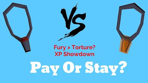 Pay or Stay #1 | Fury vs Torture| Does More GP = More EXP? | OSRS