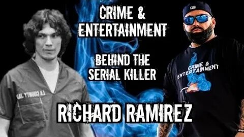 Behind the Serial Killer ~ Richard Ramirez aka The Night Stalker