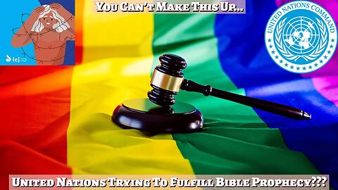 United Nations Trying To Fulfill Bible Prophecy??? The 8 March Principles - LGBTQ+I2 - Antichrist