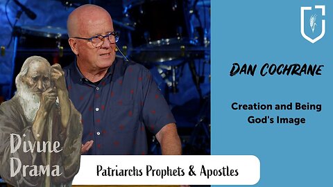 Creation and Being God's Image - Dan Cochrane | Community Chapel
