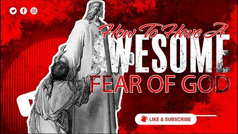 How to Have a Awesome Fear of God