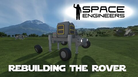 Space Engineers Planet Survival Ep 07 - Rebuilding the Rover for Better Weight Distribution