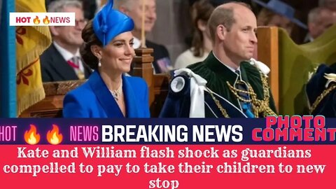 Kate and William flash shock as guardians compelled to pay to take their children to new stop