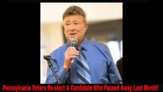 Pennsylvania Voters Re-elect A Candidate Who Passed Away Last Month!