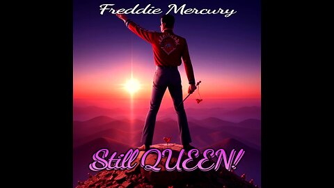 Freddie Mercury- Still Queen