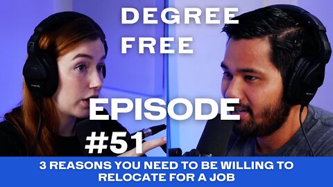 3 Reasons You Need to Be Willing to Relocate for a Job - Ep. 51 | Degree Free with Ryan and Hannah