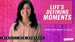 Life's Defining Moments (Make The Right Choice) | Keto Mom Mindset