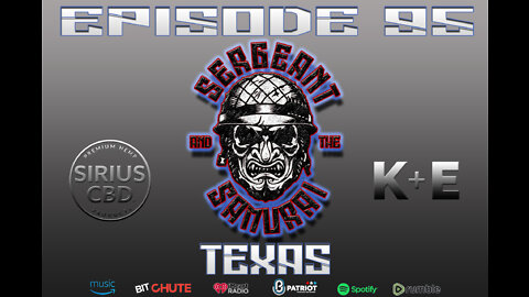 Sergeant and the Samurai Episode 95: Texas