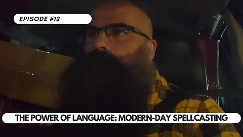 Ep #12 - Unveiling the Power of Language: Modern-Day Spellcasting Explained