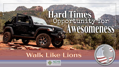 "Hard Times, Opportunity for Awesomeness" Walk Like Lions Christian with Chappy Nov 25, 2020