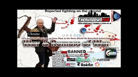 The Rundown Live #822 - War in Ukraine, 92% Americans take Up Arms, Glass on Moon