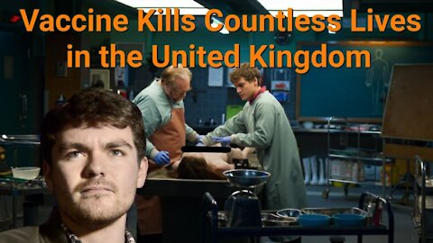Nick Fuentes || Vaccine Kills Countless Lives in the United Kingdom