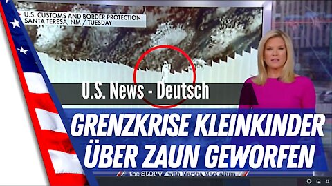 Grenzkrise USA - Kleinkinder über Grenzzaun geworfen.