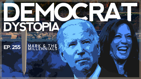 Democrat Dystopia | Ep. 255