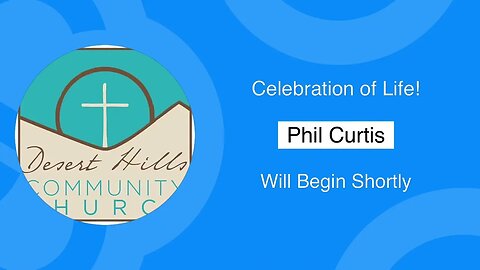 Phil Curtis Celebration of Life!