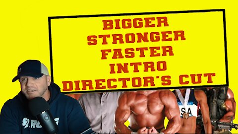 Bigger Stronger Faster Intro Director's Cut