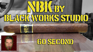 60 SECOND CIGAR REVIEW - NBK by Black Works Studio