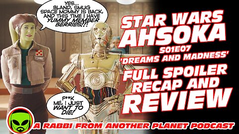 Star Wars: Ahsoka - S01E07 ‘Dreams and Madness’ Full Spoiler Recap and Review