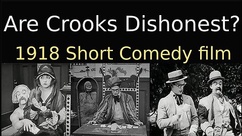 Are Crooks Dishonest? (1918 Silent Short Comedy film)