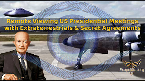 Remote Viewing US Presidential Meetings with Extraterrestrials & Secret Agreements