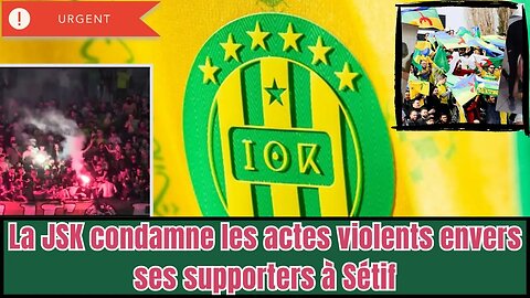 La JSK dénonce les agressions à Sétif- La CAF fait tout pour empêcher l'Algérie de la CAN.