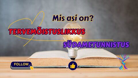 47. MIS ASI ON SÜDAMETUNNISTUS EHK TERVEMÕISTUSLIKKUS?