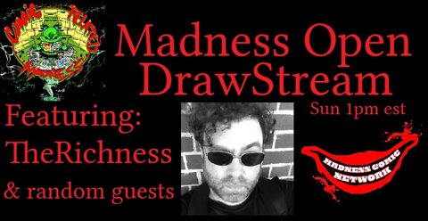 Madness Open DrawStream E7 1-23-22