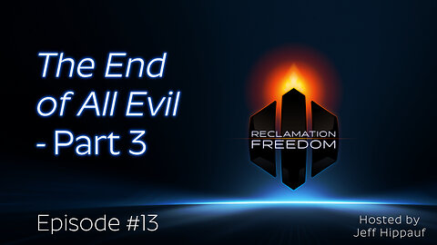 Reclamation Freedom #13: The End of All Evil - Part 3