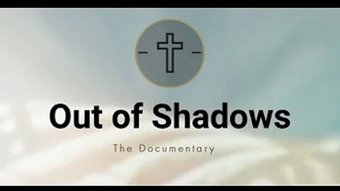 Out of The Shadows Documentary