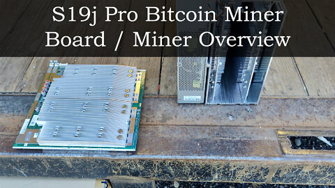 S19J Pro Bitcoin Miner - Hash Board / Miner Overview