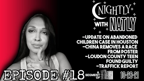 Nightly with Natly Episode #18 | China removes race from poster, Abandoned Children, Traffick report