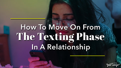 How To Move On From The Texting Phase In A Relationship