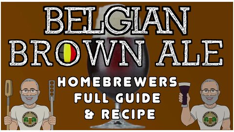 Belgian Brown Ale Recipe & Guide For HomeBrewers