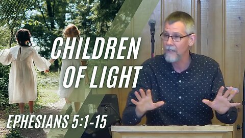 Children of Light — Ephesians 5:1–15 (Modern Worship)