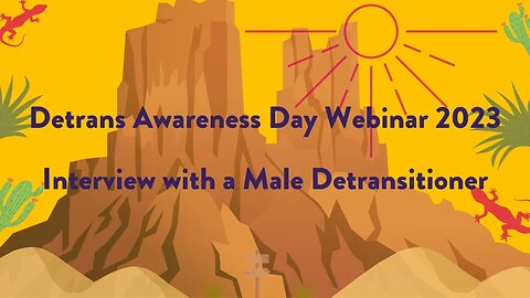 Detrans Awareness Day 2023: Interview with a Male Detransitioner