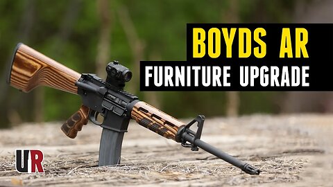 Boyd's AR15 Furniture Upgrade Overview (Find full upgrade story on our Rumble channel!)