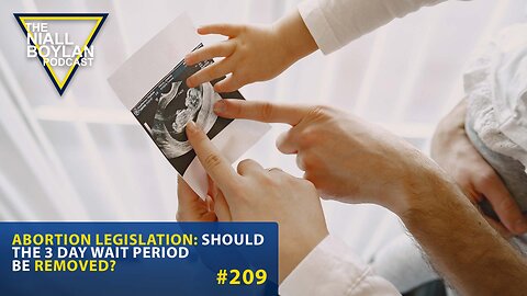 #209 Abortion Legislation: Should The 3 Day Wait Period Be Removed? Trailer