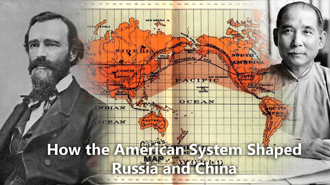 From Gilpin to Sun Yat-sen: How The American System Shaped Russia and China [AEA workshop with Matt]