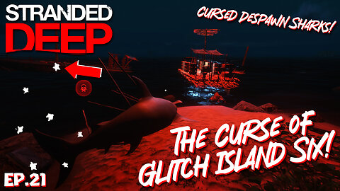 The Curse Of Glitch Island Six | Stranded Deep EP21