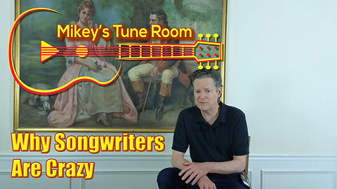 Why Songwriters Are Crazy - Songwriter's POV