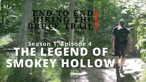 S1.Ep4 "The Legend Of Smokey Hollow". Hiking The Bruce Trail End To End Grindstone Creek Great Falls