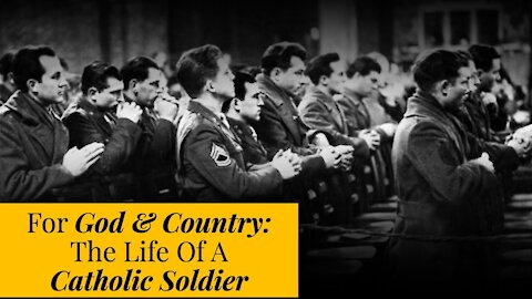 For God & Country: The Life Of A Catholic Soldier