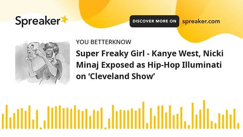 Super Freaky Girl - Kanye West, Nicki Minaj Exposed as Hip-Hop Illuminati on ‘Cleveland Show’