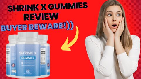 SHRINK X GUMMIES Reviews BUYER CARE! )) -Loss Weight Review - Does Shrink X Work?