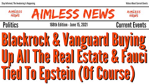 Blackrock & Vanguard Buying Up All The Real Estate & Fauci Tied To Epstein (Of Course)