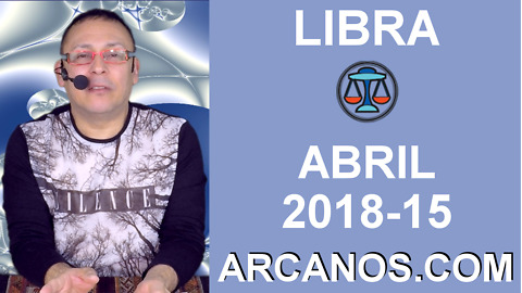 LIBRA ABRIL 2018-15-8 al 14 Abr 2018-Amor Solteros Parejas Dinero Trabajo-ARCANOS.COM
