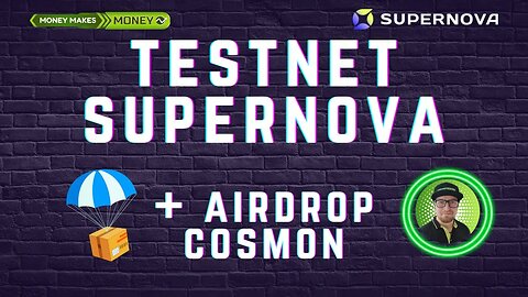 TESTNET Supernova + AIRDROP od Cosmon ✅