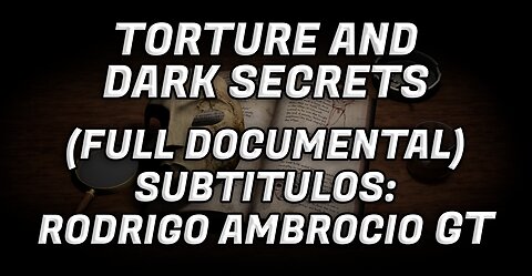 TORTURE AND DARK SECRETS (Sub Español)