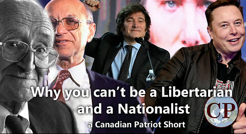 Why you can't be a Libertarian and a Nationalist (a CP Short)