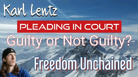 How to Pleading At Arraignment Guilty or Not Guilty - Karl Lentz